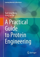 A Practical Guide To Protein Engineering Tuck Seng Wong