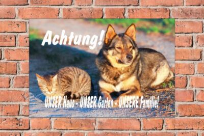 Schild Hund Katze Achtung! User Haus -Unser Garten-Unsere Familie!
