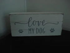 Quill to Paper by Sixtrees "Love My Dog" 11" x 5" sign