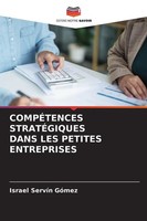 CompÉTences StratÉGiques Dans LES Petites Entreprises Israel ServíN GóMez Buch