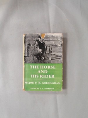The Horse And His Rider, P R Goldingham, George Allen and Unwin L