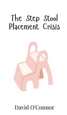 The Step Stool Placement Crisis | David O'Connor | Buch | Englisch | 2025