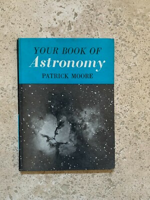 Your Book Of Astronomy - Patrick Moore - 1968 Faber & Faber Hardback