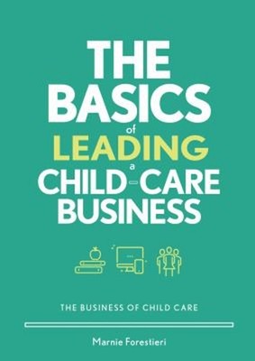 The Basics of Leading a Child-Care Business Paperback Marnie Fore