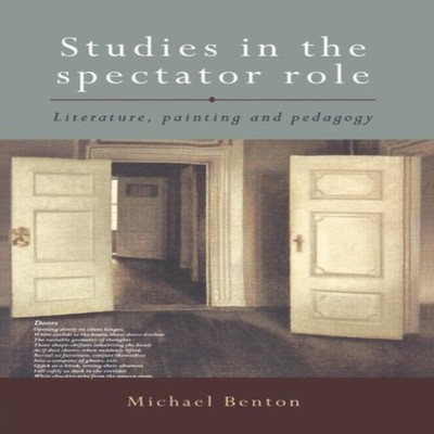 Studies in the Spectator Role Literature Painting and Pedagogy Mi