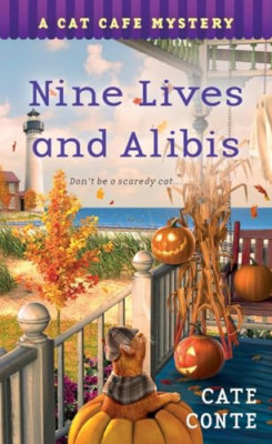 Nine Lives and Alibis: A Cat Cafe Mystery - Paperback NEW Conte, Cate 01/08/2023