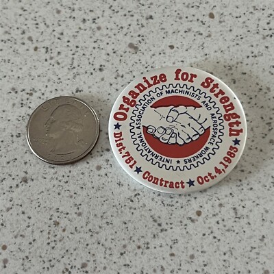 1983 Organize IAM Machinists Union #751 Renton Washington Pinback Button #47892