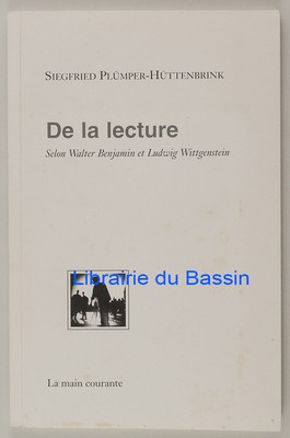 De la lecture selon Walter Benjamin et Ludwig Wittgenstein 2006