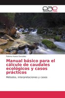 Paloma Hueso GonzáLez | Manual BáSico Para El CáLculo De Caudales EcolóGicos...