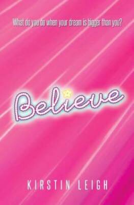 Believe: What do you do when a dream is bigger than you ( - VERY GOOD