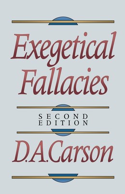 Exegetical Fallacies - paperback D. A. Carson