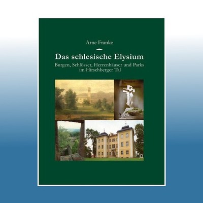 Das schlesische Elysium | Arne Franke