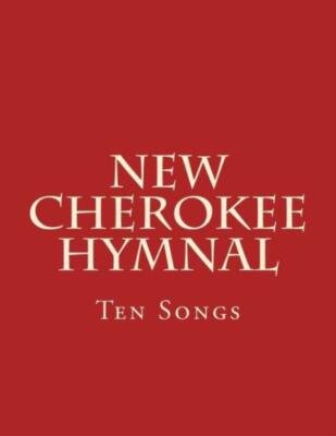 New Cherokee Hymnal: Ten Songs