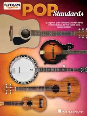 Pop Standards - Strum Together - Ukulele, Baritone Ukulele, Guitar, Mandolin,...