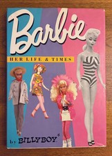 Barbie Her Life and Times by Billy Boy FIRST EDITION Book Hardcover
