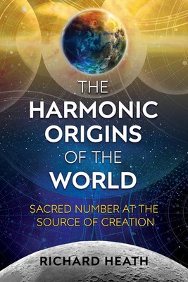Die harmonischen Ursprünge der Welt: Heilige Zahl an der Quelle der Schöpfung von Ri