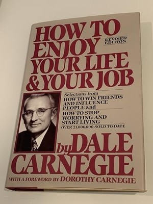 How to Enjoy Your Life and Your Job: Selections fro by Carnegie, Dale 0671546449