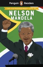 Extraordinary Life Of Nelson Mandela Elt