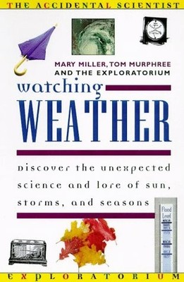 WATCHING WEATHER (ACCIDENTAL SCIENTIST) By Mary Miller *Excellent Condition*