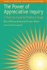 The Power of Appreciative Inquiry: A Practical Guide to Positive Change - GOOD