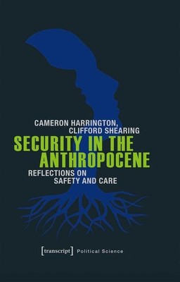 Security in the Anthropocene Reflections on Safety and Care Harrington, Cameron 