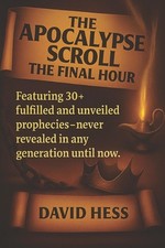 The Apocalypse Scroll: The Final Hour by David A. Hess Paperback Book