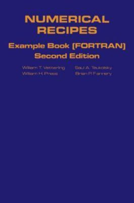 Numerical Recipes Example Book [FORTRAN] 2nd Edition