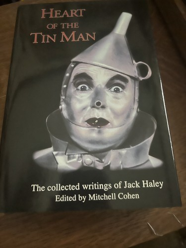 HEART OF THE TIN MAN The Collected Writings of Jack Haley Wizard of Oz ...