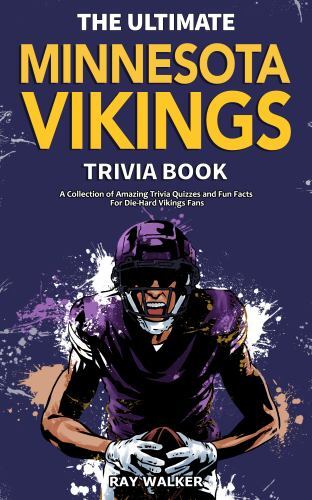 The Ultimate Minnesota Vikings Trivia Book- paperback, Ray Walker, 9781953563569