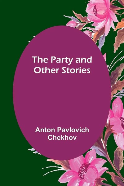 Anton Pavlovich Chekhov | The Party And Other Stories | Taschenbuch | Englisch-image