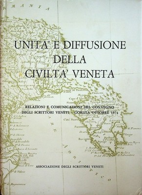 Unità e diffusione della civiltà veneta: relazioni e comunicazioni