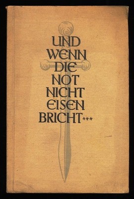 Und wenn die Not nicht Eisen bricht ... : Deutsche Balladen und Lieder von Sigmu