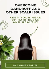 Overcome Dandruff And Other Scalp Issues Keep Your Head Of Hair Clean  Paperback
