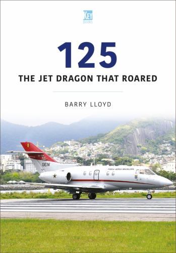 125 : The Jet Dragon That Roared by Barry Lloyd (2024, Trade Paperback)