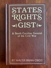 SIGNED States Rights Gist: A South Carolina General of the Civil War by Cisco SC