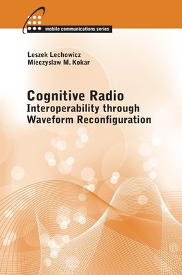 NEW: COGNITIVE RADIO: INTEROPERABILITY THROUGH WAVEFORM..HARDCOVER 2015