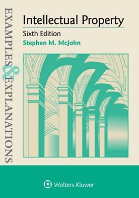 Examples & Explanations for Intellectual Property (Examples & Explanations Seri