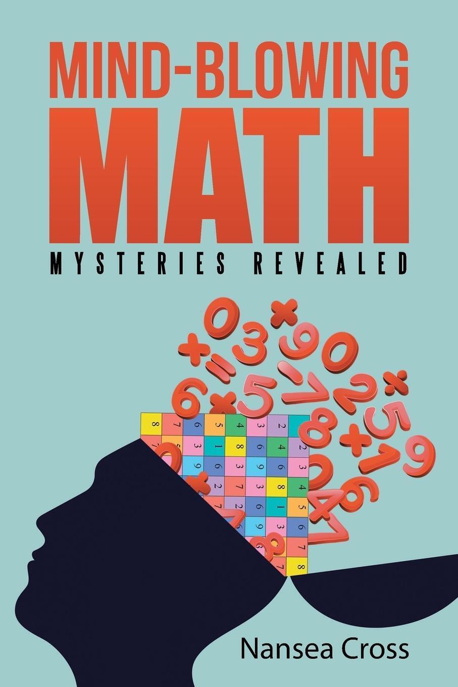 Thumbnail - Mind-blowing Math | Nansea Cross | Mysteries Revealed | Taschenbuch |