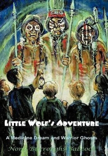 Thumbnail - Little Wolf's Adventure: A Medicine Dream And Warrior Ghosts