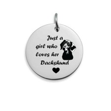 Just A Girl Who Loves Her Dachshund Pendant- All Dogs Available- Stainless steel