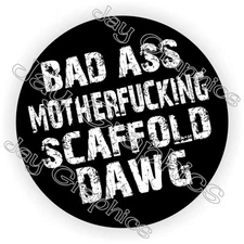 Bad Ass MF Scaffold Dawg Hard Hat Sticker  Funny Motorcycle Helmet Decal Label