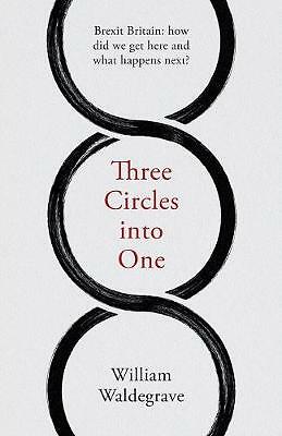Three Circles Into One: Brexit Britain: How Did We Get Here and What Happens...