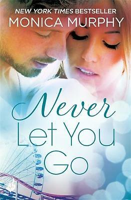 Never Let You Go: Never Series 2 by Monica Murphy (Paperback, 2016)