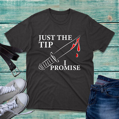 Just The Tip I Promise Halloween T-Shirt Lustig Blut im Messer Lustiger Witz Unisex