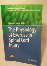 Physiology of Exercise in Spinal Cord Injury by J. Andrew Taylor Paperback Book 