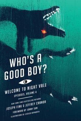Who's a Good Boy? : Welcome to Night Vale Episodes, Vol. 4 Paperb