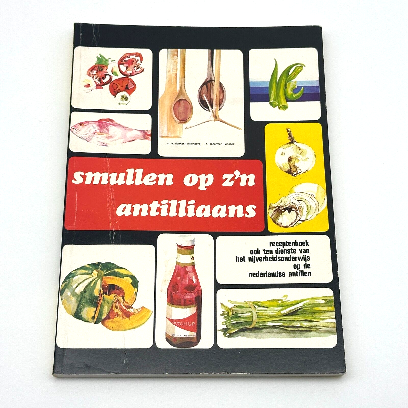 Smullen op z’n Antilliaans 1974 Dutch Antilles Caribbean Cookbook