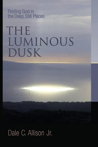 Thumbnail - Dale C. Allison Luminous Dusk (taschenbuch) (us Import)