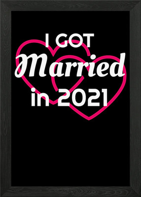 I Got Married in 2021 Gerahmtes Wandbild Poster Leinwanddruck Bild