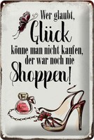 Schild Blech 20X30Cm - Made In Germany - Spruch GlüCk Nicht Kaufen Shoppen Metal